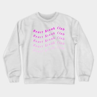 Heart Break Club Crewneck Sweatshirt